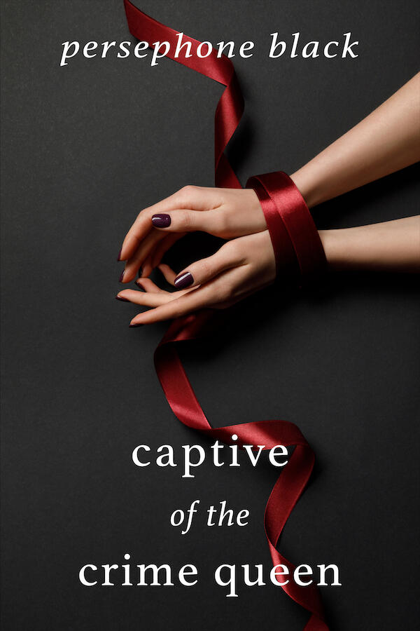 captive of the crime queen cover: a woman's hands tied with a red ribbon against a black background